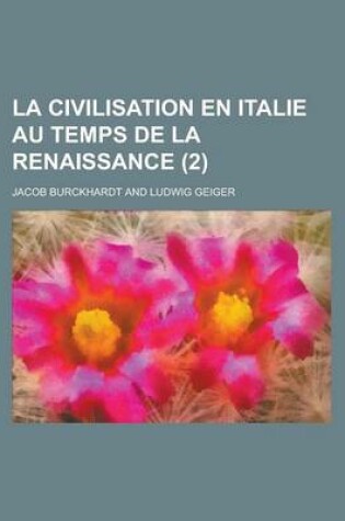 Cover of La Civilisation En Italie Au Temps de La Renaissance (2)