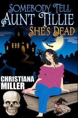 Book cover for Somebody Tell Aunt Tillie She's Dead
