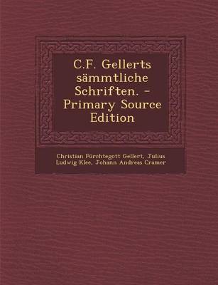 Book cover for C.F. Gellerts Sammtliche Schriften. - Primary Source Edition