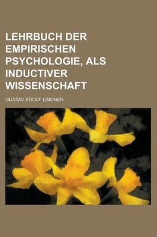 Cover of Lehrbuch Der Empirischen Psychologie, ALS Inductiver Wissenschaft
