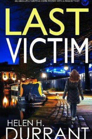 Cover of LAST VICTIM an absolutely gripping crime mystery with a massive twist