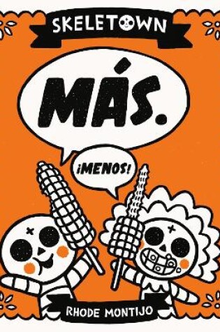 Cover of Skeletown: Más. ¡Menos!