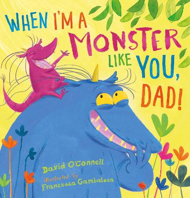 Book cover for When I’m a Monster Like You, Dad
