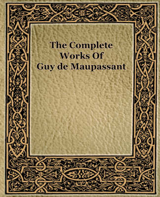 Book cover for The Complete Works of Guy de Maupassant (1917)