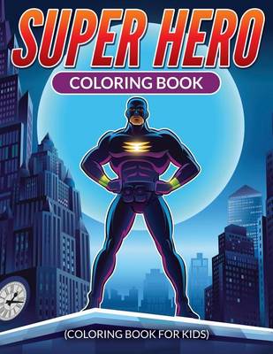 Book cover for Super Hero Coloring Book