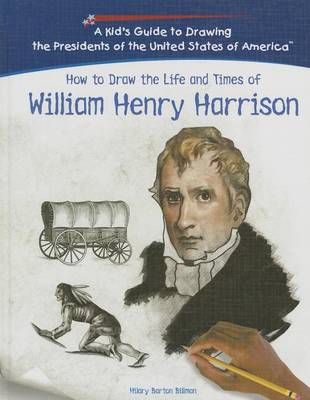 Book cover for How to Draw the Life and Times of William Henry Harrison