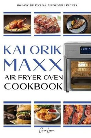Cover of Kalorik MAXX Air Fryer Oven Cookbook