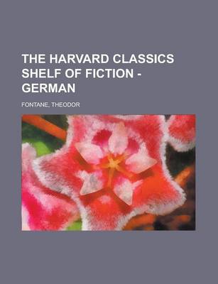 Book cover for The Harvard Classics Shelf of Fiction - German