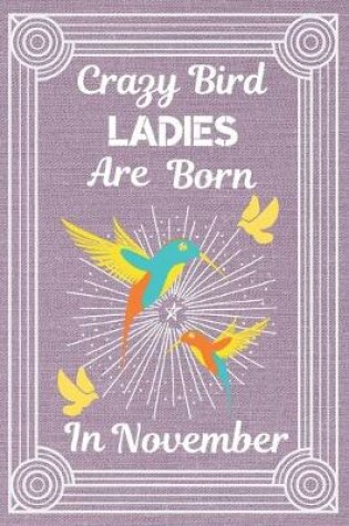 Cover of Crazy Bird Ladies Are Born In November