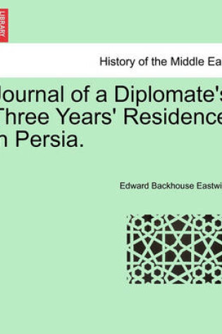 Cover of Journal of a Diplomate's Three Years' Residence in Persia.