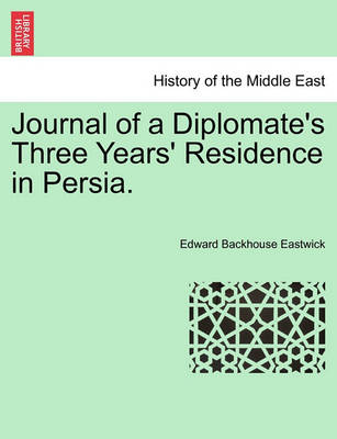 Book cover for Journal of a Diplomate's Three Years' Residence in Persia.