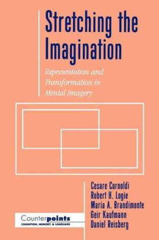 Cover of Stretching the Imagination: Representation and Transformation in Mental Imagery. Counterpoints. Cognition, Memory and Language