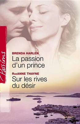 Book cover for La Passion D'Un Prince - Sur Les Rives Du Desir (Harlequin Passions)