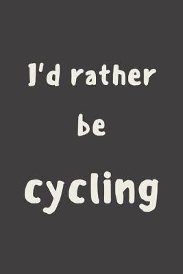 Book cover for I'd rather be cycling