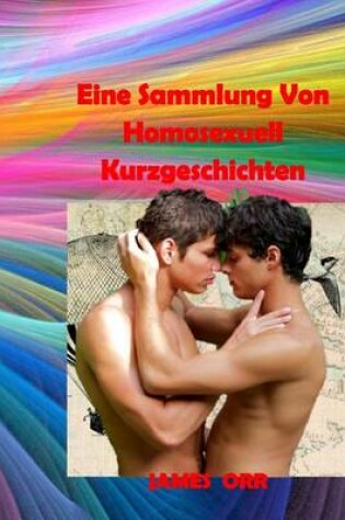 Cover of Eine Sammlung Von Homosexuell Kurzgeschichten