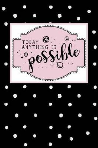 Cover of Today Anything Is Possible