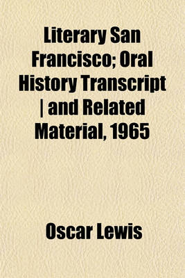 Book cover for Literary San Francisco; Oral History Transcript - And Related Material, 1965