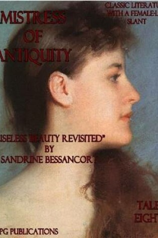 Cover of Mistress of Antiquity - Classic Literature With a Female-Led Slant - Tale Eight