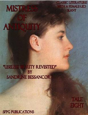 Book cover for Mistress of Antiquity - Classic Literature With a Female-Led Slant - Tale Eight