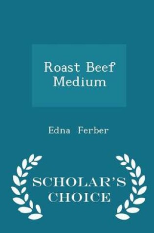 Cover of Roast Beef Medium - Scholar's Choice Edition