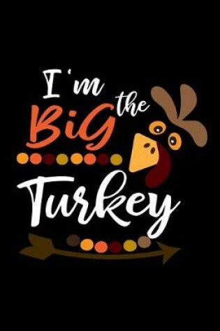 Cover of I'm the Big Turkey