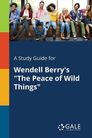 Cover of A Study Guide for Wendell Berry's The Peace of Wild Things