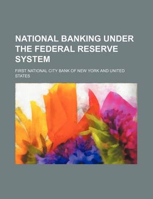 Book cover for National Banking Under the Federal Reserve System