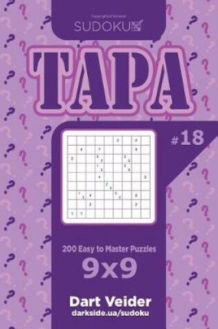 Cover of Sudoku Tapa - 200 Easy to Master Puzzles 9x9 (Volume 18)