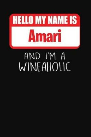 Cover of Hello My Name Is Amari and I'm a Wineaholic