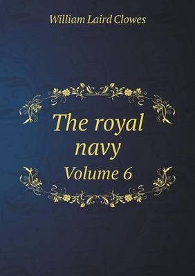 Book cover for The royal navy Volume 6