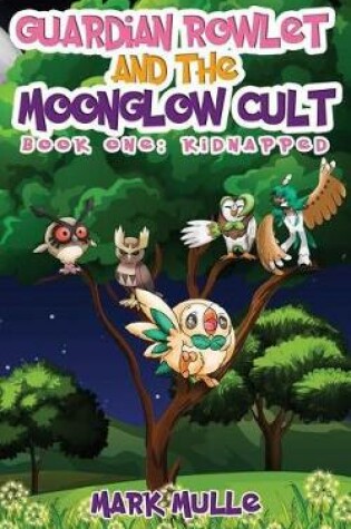 Cover of Guardian Rowlet and the Moonglow Cult (Book 1)