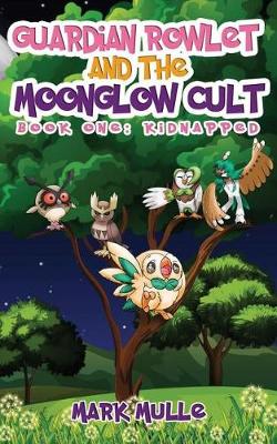 Book cover for Guardian Rowlet and the Moonglow Cult (Book 1)