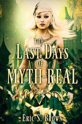 Book cover for The Last Days of Myth-Real