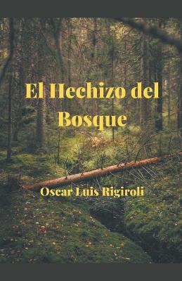 Book cover for El Hechizo del Bosque