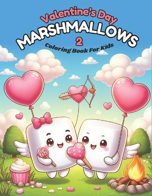 Book cover for Valentine's Day Marshmallows 2 Coloring Book for Kids