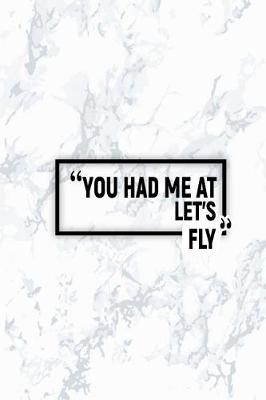 Book cover for You Had Me at Let's Fly