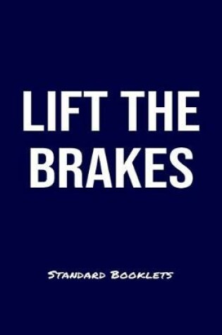 Cover of Lift The Brakes Standard Booklets