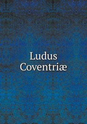 Book cover for Ludus Coventriæ