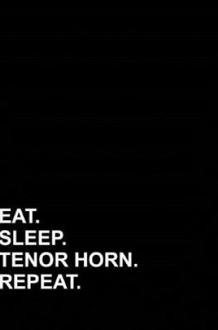 Cover of Eat Sleep Tenor Horn Repeat