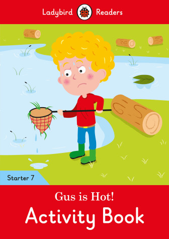 Book cover for Gus is Hot! Activity Book - Ladybird Readers Starter Level 7