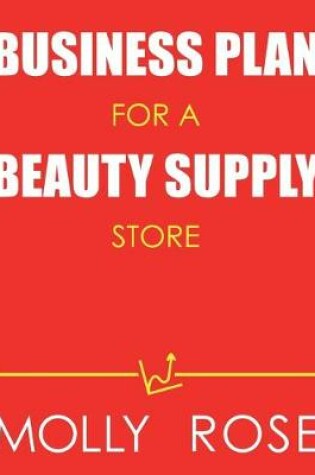 Cover of Business Plan For A Beauty Supply Store