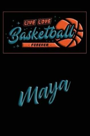 Cover of Live Love Basketball Forever Maya