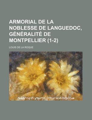 Book cover for Armorial de La Noblesse de Languedoc, Generalite de Montpellier (1-2 )