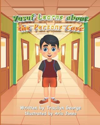 Book cover for Yusuf Learns about the Persons Case