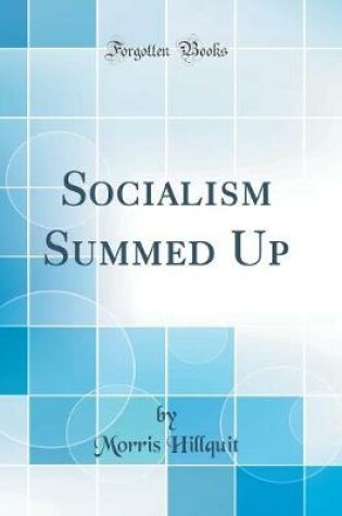 Cover of Socialism Summed Up (Classic Reprint)