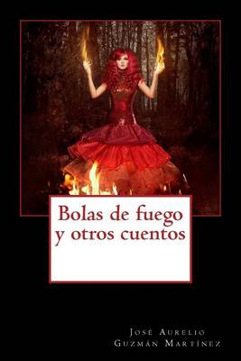 Book cover for Bolas de fuego y otros cuentos