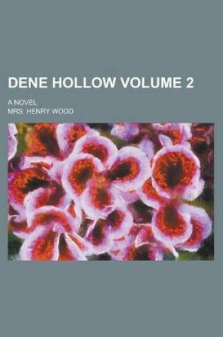 Cover of Dene Hollow; A Novel Volume 2