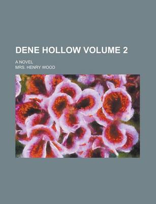 Book cover for Dene Hollow; A Novel Volume 2
