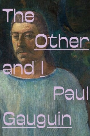 Cover of Paul Gauguin: The Other and I