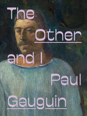 Book cover for Paul Gauguin: The Other and I